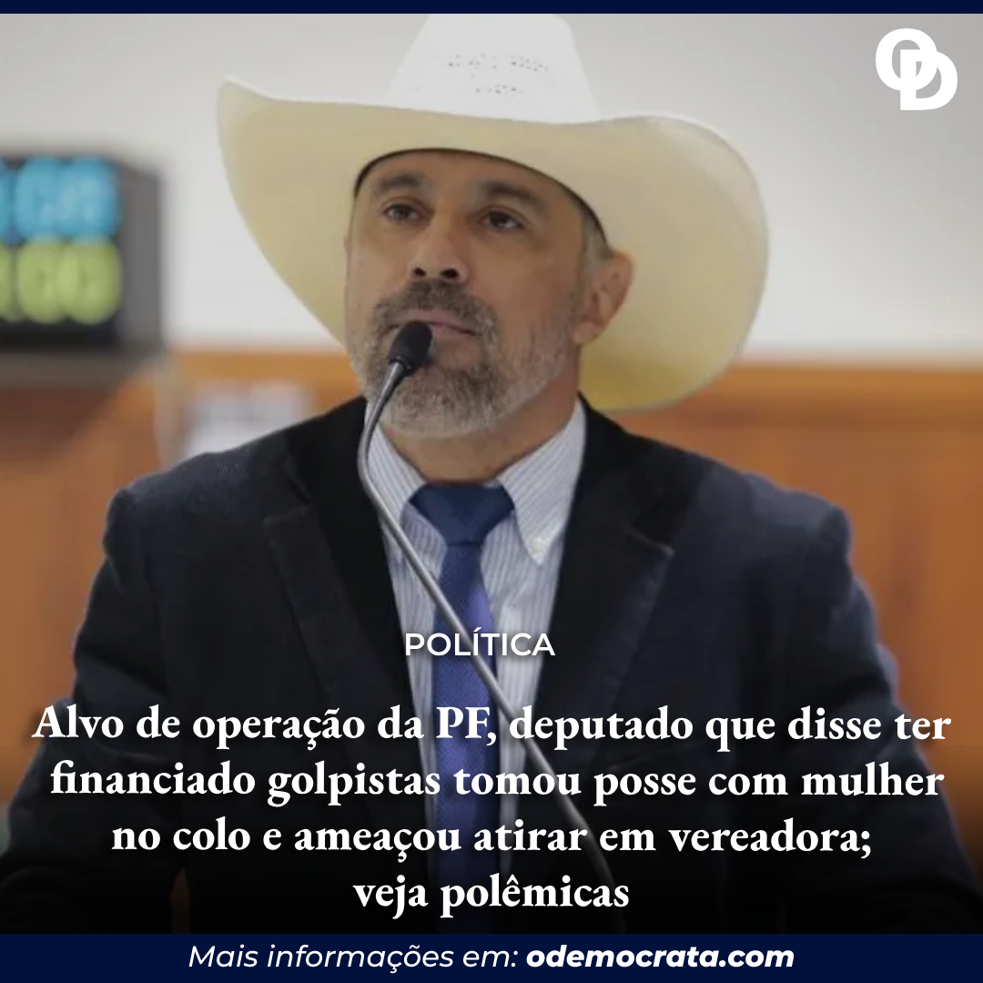 Alvo De Opera O Da Pf Deputado Que Disse Ter Financiado Golpistas