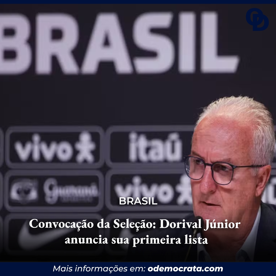 Convocação da Seleção Dorival Júnior anuncia sua primeira lista