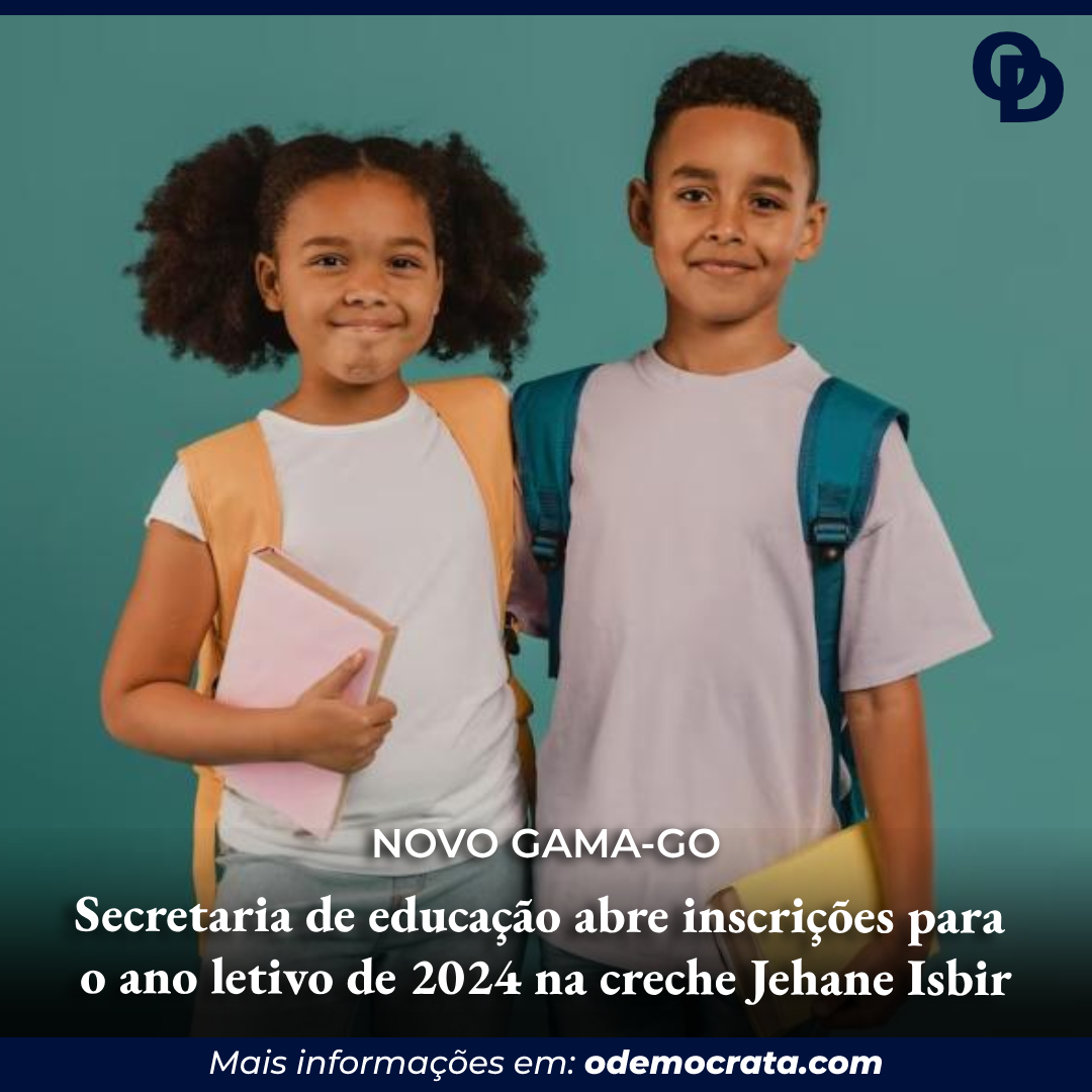 Secretaria De Educação Abre Inscrições Para O Ano Letivo De 2024 Na Creche Jehane Isbir Odemocrata 4212