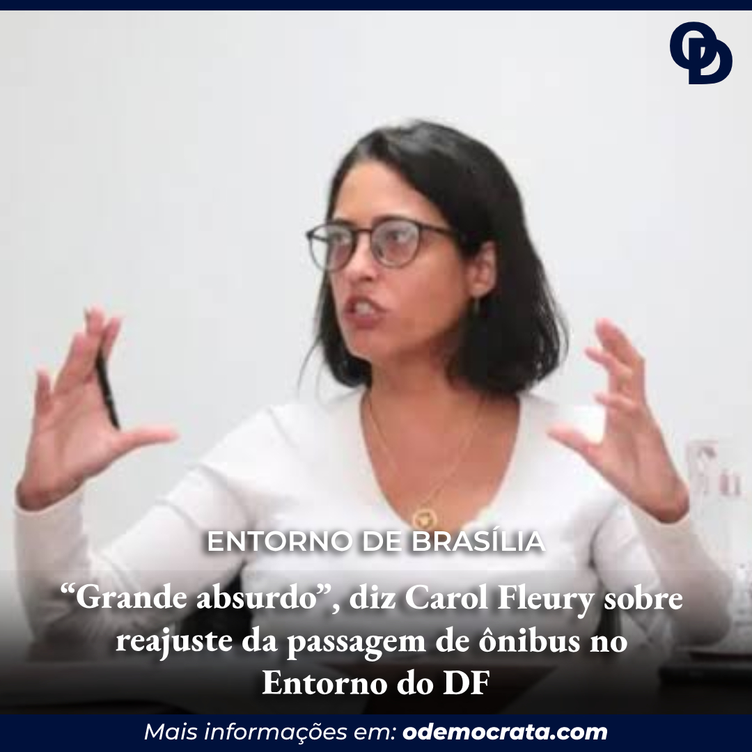 “grande Absurdo” Diz Carol Fleury Sobre Reajuste Da Passagem De ônibus No Entorno Do Df 5332