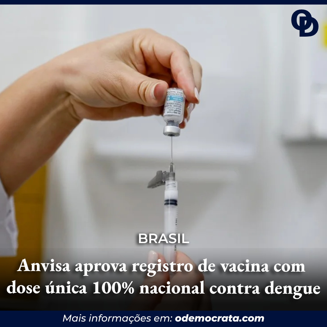 Anvisa aprova registro de vacina com dose única 100% nacional contra dengue