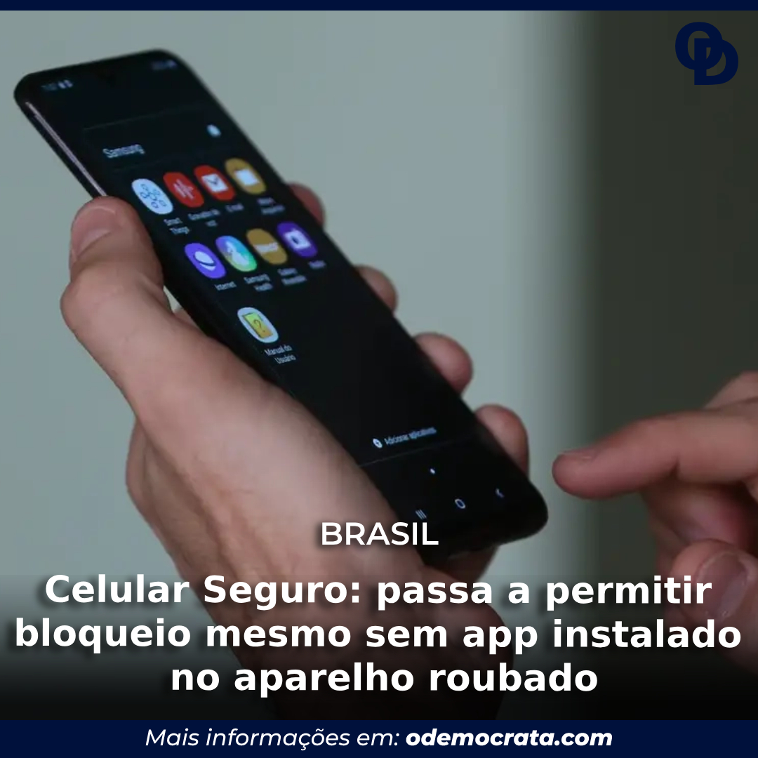 Celular Seguro passa a permitir bloqueio mesmo sem app instalado no aparelho roubado