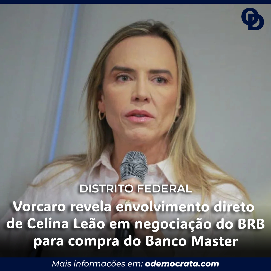 Vorcaro revela envolvimento direto de Celina Leão em negociação do BRB para compra do Banco Master