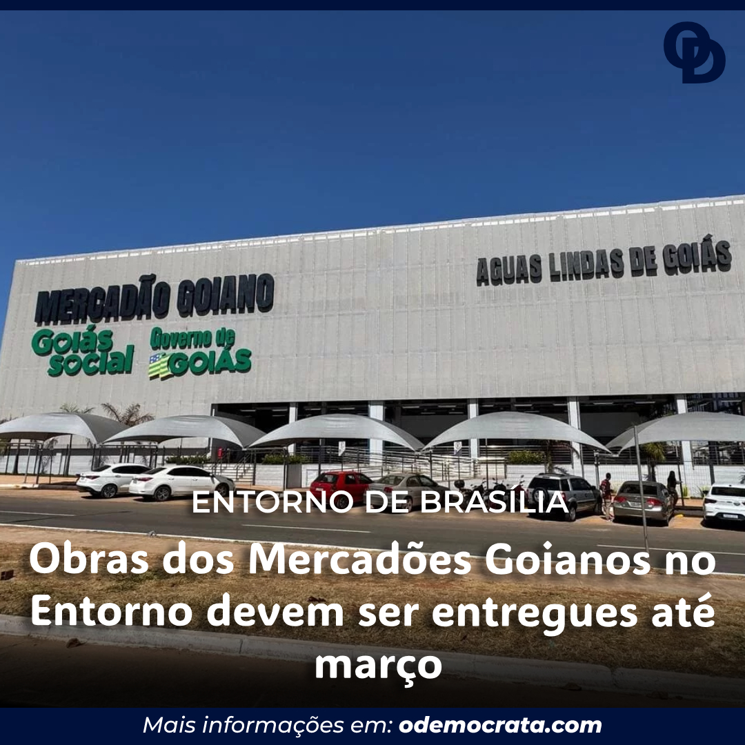 Obras dos Mercadões Goianos no Entorno devem ser entregues até março
